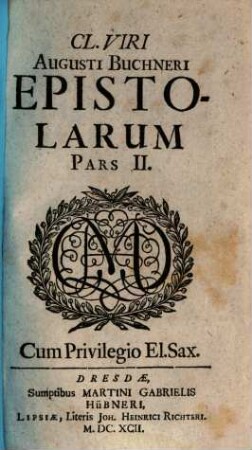 Cl. Viri Augusti Buchneri Epistolae, Opus posthumum, 2