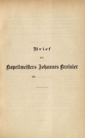 Brief des Kapellmeisters Johannes Kreisler an ...