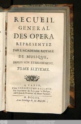 6.1703: Recueil général des opéra, représentés par l'Académie Royale de Musique, depuis son établissement