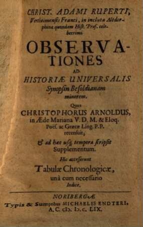 Christ. Adami Ruperti observationes ad historiae universalis synopsin Besoldianam minorem