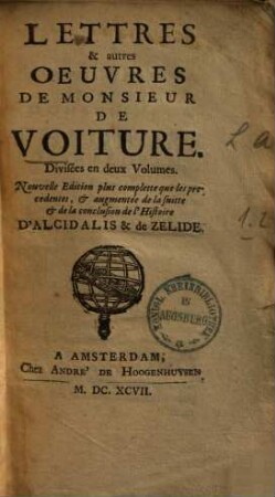 Lettres & autres oeuvres de monsieur de Voiture : divisees en deux volumes, 1