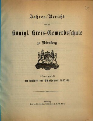 Jahresbericht über die Königl. Kreis-Gewerbsschule zu Nürnberg. 1867/68