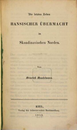 Die letzten Zeiten hansischer Uebermacht im Skandinavischen Norden