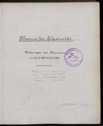 Theorie der Elasticität : Vorlesungen von Neumann ; von Herbst 1863 bis Herbst 1864