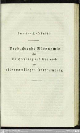 Zweiter Abschnitt. Beobachtende Astronomie oder Beschreibung und Gebrauch der astronomischen Instrumente