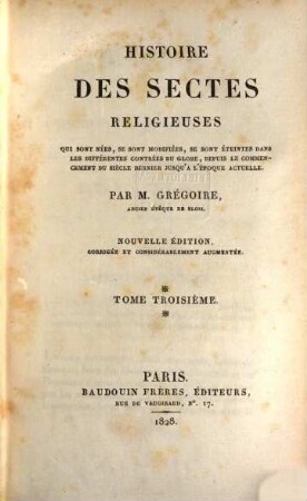 Histoire des sectes religieuses : Qui sont nées, se sont modifiées, se sont éteintes dans les différentes contrées du globe, depuis le commencement du siècle dernier jusqu'a l'époque actuelle, 3