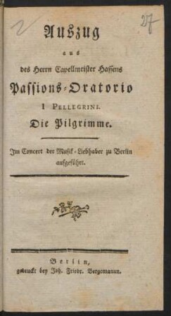 Auszug aus des Herrn Capellmeister Hassens Passions-Oratorio I Pellegrini : Im Concert der Musik-Liebhaber zu Berlin aufgeführt