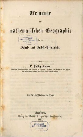 Elemente der mathematischen Geographie für den Schul- und Selbst-Unterricht