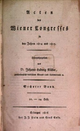 Acten des Wiener Congresses in den Jahren 1814 und 1815. 6 = Heft 21/24. 1816