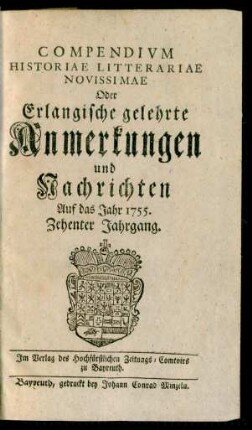 Zehenter Jahrgang: Compendivm Historiae Litterariae Novissimae Oder Erlangische Gelehrte Anmerkungen und Nachrichten