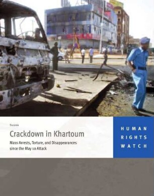 Crackdown in Khartoum : mass arrests, torture, and disappearances since the May 10 attack