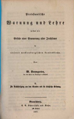 Protestantische Warnung und Lehre wider die Gefahr einer Erneuerung alter Irrtümer in unserer mecklenburgischen Landeskirche. 2, Die Rechtfertigung aus dem Glauben und die kirchliche Ordnung