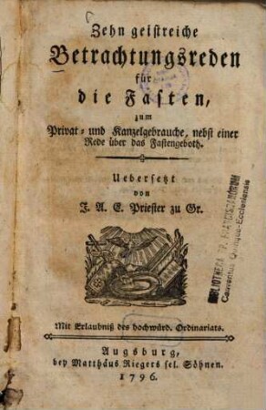 Zehn geistreiche Betrachtungesreden für die Fasten : zum Privat- und Kanzelgebrauche ...