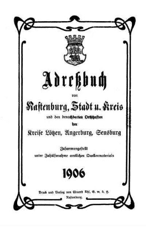 Adreßbuch von Rastenburg, Stadt u. Kreis : und den benachbarten Ortschaften der Kreise Lötzen, Sensburg, Angerburg