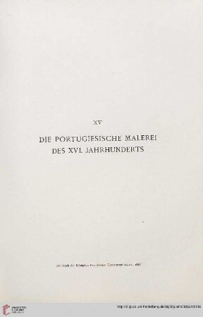 XV. Die portugiesische Malerei des XVI. Jahrhunderts