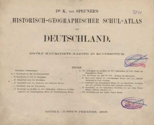Dr. K. von Spruner's historisch-geographischer Schul-Atlas von Deutschland : zwölf illuminirte Karten in Kupferstich
