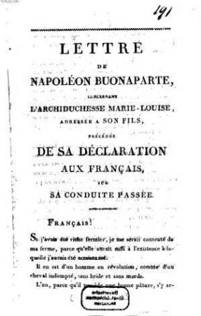 Lettre de Napoléon Buonaparte, concernant l'Archiduchesse Marie-Louise, adressée à son fils, précédée de sa déclaration aux Français sur sa conduite passée