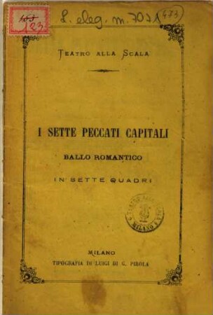 I sette peccati capitali : ballo romantico in sette quadri ; da rappresentarsi al Teatro alla Scala, carnevale e quaresima 1872 - 73