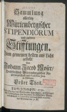 Sammlung allerley Würtembergischer Stipendiorum und anderer Stifftungen : Erster Theil