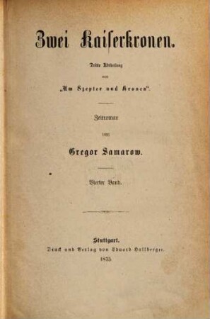 Um Szepter und Kronen : Zeitroman, 3,4. 3, Zwei Kaiserkronen ; 4
