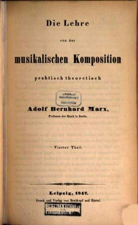 Die Lehre von der musikalischen Komposition : praktisch-theoretisch, zum Selbstunterricht, oder als Leitfaden bei Privatunterweisung und öffentlichen Vorträgen, 4