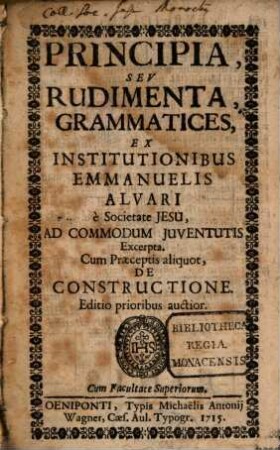Principia seu rudimenta grammatices : ex Institutionibus E. Alvari excerpta