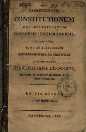 Compendium constitutionum ecclesiasticarum dioecesis Ratisbonensis, Anno 1787