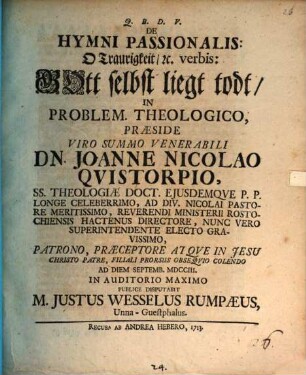 De hymni passionalis: O Traurigkeit etc. verbis: Gott selbst liegt todt