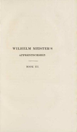 Wilhelm Meister's Apprenticeship. Book III. (unvollständig)