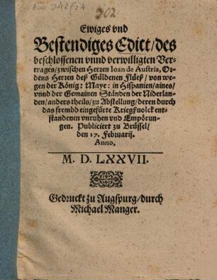 Ewiges Edict des Vertrags zwischen Joan de Austria ... aines, und der Gemainen Ständen der Niederlanden anderes theils