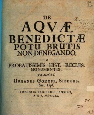 De Aqvae Benedictae Potu Brutis Non Denegando : E Probatissimis Hist. Eccles. Monumentis, Tractat