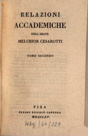 Relazioni accademiche dell' Abate Melchior Cesarotti. 2