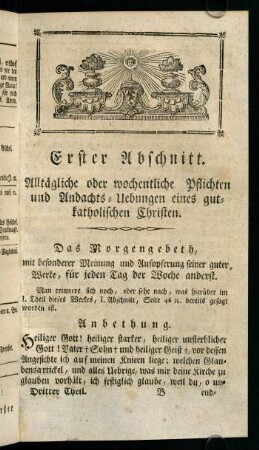 17-212, Erster Abschnitt. Alltägliche oder wochentliche Pflichen und Andachts-Uebungen eines gutkatholischen Christen