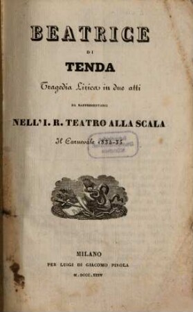 Beatrice di Tenda : Tragedia lirica in 2 atti