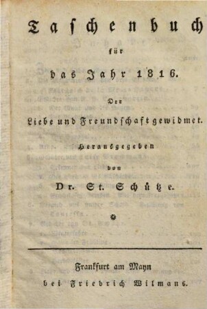 Taschenbuch der Liebe und Freundschaft gewidmet. 1816, 1816