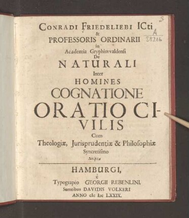 Conradi Friedeliebi ICti & Professoris Ordinarii ... De Naturali Inter Homines Cognatione Oratio Civilis : Cum Theologiae, Iurisprudentiae &amp; Philosophiae Syncretismo Scripta