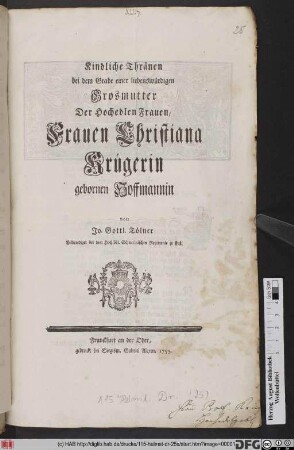 Kindliche Thränen bei dem Grabe einer liebenswürdigen Grosmutter Der Hochedlen Frauen, Frauen Christiana Krügerin gebornen Hoffmannin