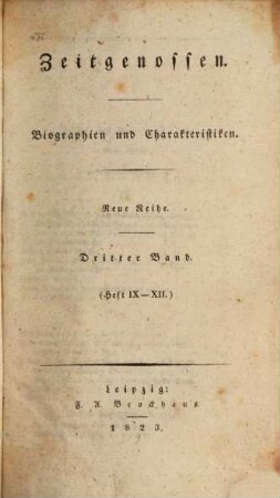 Zeitgenossen : ein biographisches Magazin für d. Geschichte unserer Zeit. 3 = H. 9 - 12. 1823