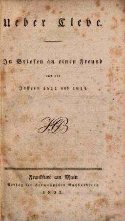 Über Cleve : In Briefen von einem Freund aus den Jahren 1811 und 1814
