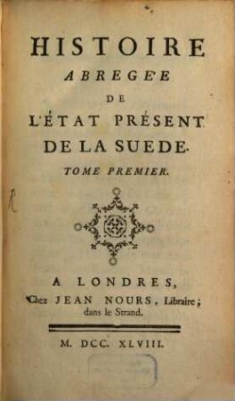 Histoire Abrégée De L'État Présent De La Suede, 1