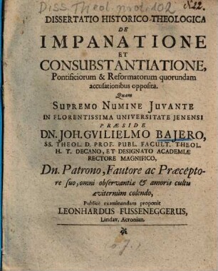 Diss. hist. theol. de impanatione et consubstantiatione : pontificiorum & reformatorum quorundam accusationibus opposita