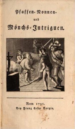 Pfaffen-, Nonnen- und Möncht-Intriguen
