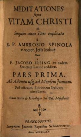 Meditationes supra Vitam Christi : in Singulos anni Dies explicatae, 1. Ab Adventu usq[ue] ad Mensem Junium