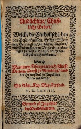 Andaechtige, Christliche Gebett, Welche die Catholische[n] ... den Verstorbnen glaubigen zu trost vnd huelff ... gebrauchen koennen