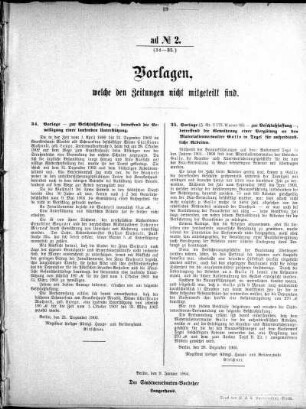 Anlage: ad No.2 (34-35), Vorlagen, welche den Zeitungen nicht mitgeteilt sind