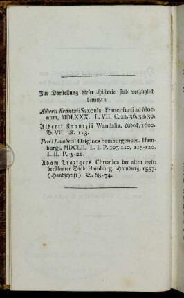 Zur Darstellung dieser Historie sind vorzüglich benutzt:[...]