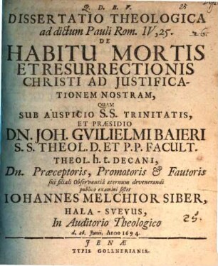 Dissertatio Theologica ad dictum Pauli Rom. IV,25. De Habitu Mortis Et Resurrectionis Christi Ad Iustificationem Nostram