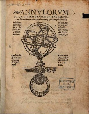 Annvlorvm Trivm Diversi Generis Instrvmentorum Astronomicorum componendi ratio at[que] usus ...