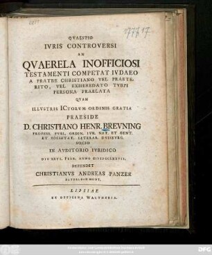 Qvaestio Ivris Controversi An Qvaerela Inofficiosi Testamenti Competat Ivdaeo A Fratre Christiano Vel Praeterito, Vel Exheredato Tvrpi Persona Praelata