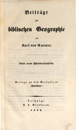 Beiträge zur biblischen Geographie : nebst einem Höhendurchschnitte ; Beilage zu des Verfassers "Palästina"